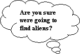 Cloud Callout: Are you sure were going to find aliens?